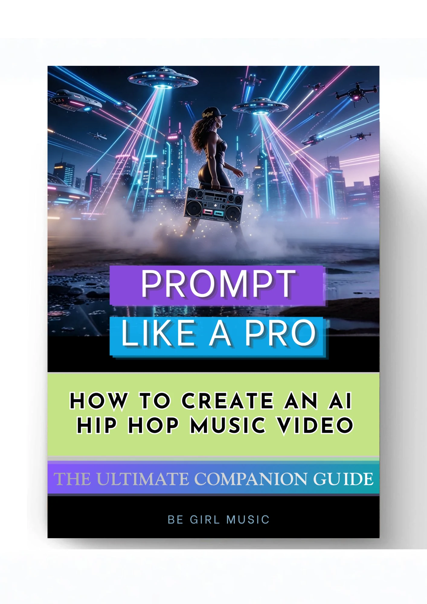 PROMPT LIKE A PRO - How To Create An AI Hip Hop Music Video - The Ultimate Companion Guide